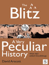 The Blitz, A Very Peculiar History (eBook): With NO Added Doodlebugs